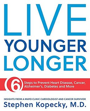 portada Live Younger Longer: 6 Steps to Prevent Heart Disease, Cancer, Alzheimer'S and More (in English)