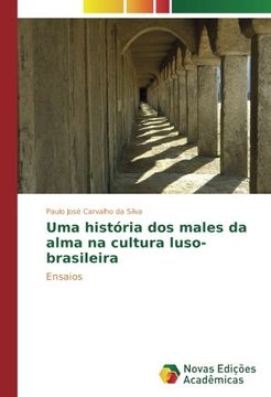 portada Uma história dos males da alma na cultura luso-brasileira: Ensaios (Portuguese Edition)