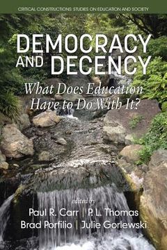 portada Democracy and Decency: What Does Education Have to Do With It? (en Inglés)