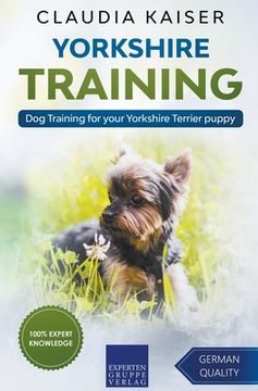 portada Yorkshire Training - Dog Training for your Yorkshire Terrier puppy (en Inglés)