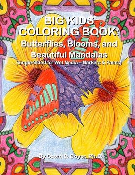 portada Big Kids Coloring Book: Butterflies, Blooms, and Beautiful Mandalas: Single-sided for Wet Media - Markers & Paints (en Inglés)
