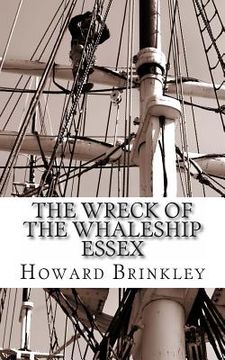 portada The Wreck of the Whaleship Essex: The History of the Shipwreck That Inspired Mob (en Inglés)