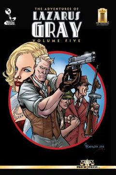 portada The Adventures of Lazarus Gray Volume Five (en Inglés)