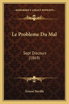 portada Le Probleme Du Mal: Sept Discours (1869) (en Francés)