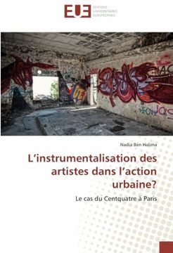 portada L’instrumentalisation des artistes dans l’action urbaine?: Le cas du Centquatre à Paris (Omn.Univ.Europ.) (French Edition)
