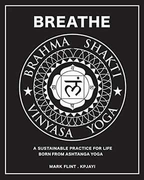portada Brahma Shakti Vinyasa Yoga: A Sustainable Practice for Life, Born From Ashtanga Yoga (en Inglés)