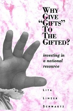 portada why give "gifts" to the gifted?: investing in a national resource (en Inglés)