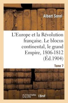 portada L'Europe Et La Révolution Française. Le Blocus Continental, Le Grand Empire, 1806-1812 (4e Édition) (in French)