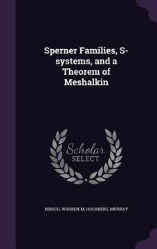 portada Sperner Families, S-systems, and a Theorem of Meshalkin (en Inglés)