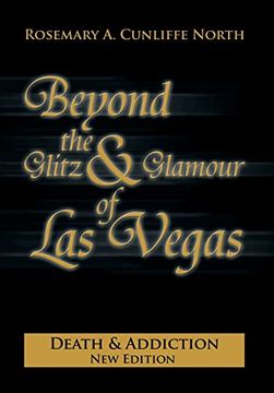 portada Beyond the Glitz & Glamour of las Vegas: Death & Addiction (en Inglés)