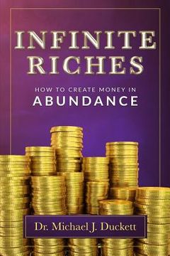 portada Infinite Riches - How To Create Money In Abundance (en Inglés)
