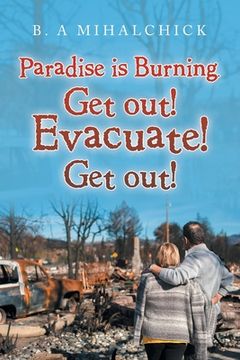 portada Paradise Is Burning. Get Out! Evacuate! Now! (en Inglés)