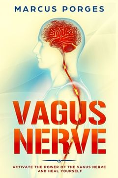 portada Vagus Nerve: Activate the Power of The Vagus Nerve and Heal Yourself (en Inglés)