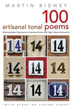 portada A Hundred Artisanal Tonal Poems with Blogs on Facing Pages: Slimmed-down Fourteeners, Four-beat Lines, and Tight, Sweet Harmonies (en Inglés)