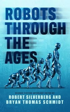 portada Robots Through the Ages: A Science Fiction Anthology (en Inglés)
