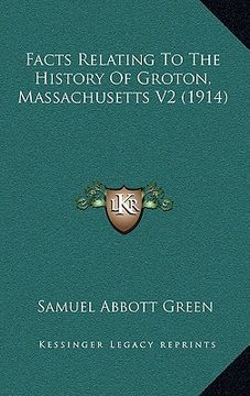 portada facts relating to the history of groton, massachusetts v2 (1914) (in English)