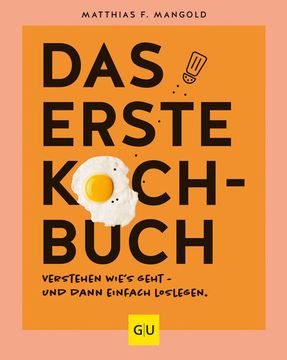 portada Das Erste Kochbuch: Verstehen, Wies Geht - und Dann Einfach Loslegen! (gu Grundkochbücher) Verstehen, Wies Geht - und Dann Einfach Loslegen! (in German)