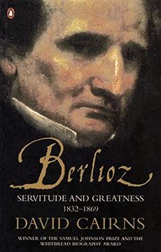 portada Berlioz: Servitude and Greatness 1832-1869 (en Inglés)