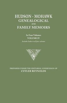 portada hudson-mohawk genealogical and family memoirs. in four volumes. volume iv. includes index to all four volumes (en Inglés)