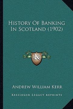 portada history of banking in scotland (1902) (en Inglés)