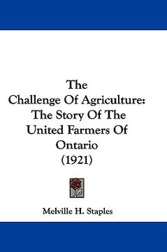 portada the challenge of agriculture: the story of the united farmers of ontario (1921) (en Inglés)