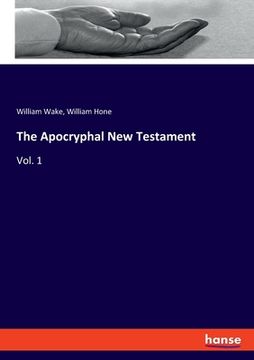 portada The Apocryphal New Testament: Vol. 1