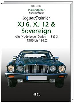 portada Praxisratgeber Klassikerkauf JaguarDaimler XJ6, XJ12 & Sovereign: Alle Modelle der Serien 1,2 & 3 (1968-1992) (en Alemán)