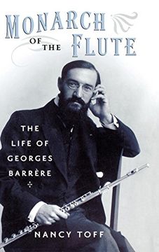 portada Monarch of the Flute: The Life of Georges Barrère: The Life of Georges Barrere (en Inglés)