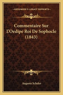 portada Commentaire Sur L'Oedipe Roi De Sophocle (1843) (in French)