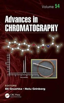 Advances in Chromatography: Volume 54 (en Inglés)