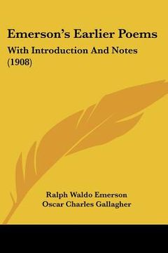 portada emerson's earlier poems: with introduction and notes (1908) (en Inglés)