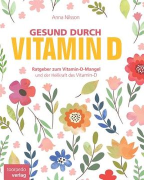 portada Gesund durch Vitamin-D: Der Ratgeber zum Vitamin-D und Vitamin-D-Mangel (en Alemán)