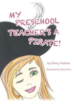portada My Preschool Teacher's a Pirate!