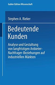 portada Bedeutende Kunden: Analyse und Gestaltung von Langfristigen Anbieter-Nachfrager-Beziehungen auf Industriellen Märkten (en Alemán)