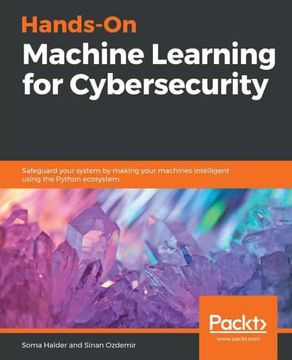 portada Hands-On Machine Learning for Cybersecurity: Safeguard Your System by Making Your Machines Intelligent Using the Python Ecosystem (en Inglés)