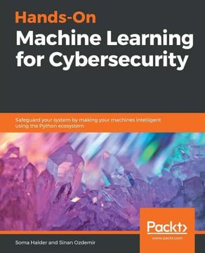 Libro Hands-On Machine Learning for Cybersecurity: Safeguard Your ...