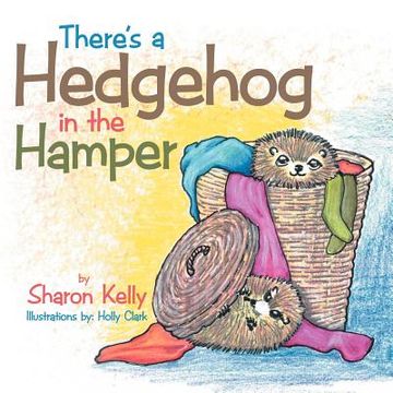 portada there's a hedgehog in the hamper (in English)