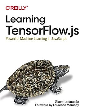 portada Learning Tensorflow. Js: Powerful Machine Learning in Javascript (en Inglés)