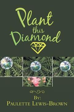 portada Plant This Diamond (en Inglés)