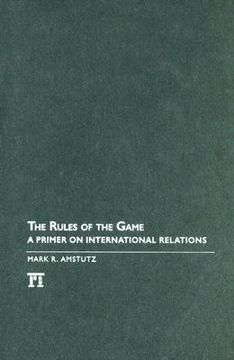 portada the rules of the game: a primer on international relations