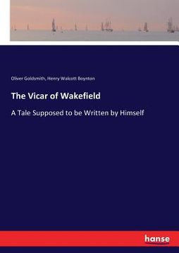 portada The Vicar of Wakefield: A Tale Supposed to be Written by Himself (en Inglés)