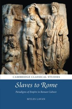 portada Slaves to Rome: Paradigms of Empire in Roman Culture (Cambridge Classical Studies) (en Inglés)