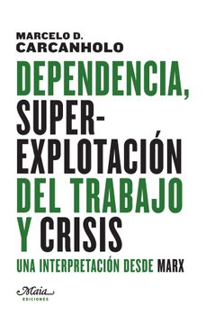 portada Dependencia, Superexplotación del Trabajo y Crisis: Una Interpretación Desde Marx