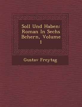 portada Soll Und Haben: Roman In Sechs B�chern, Volume 1 (en Alemán)