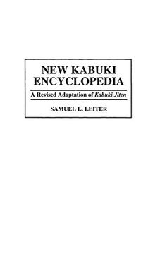 portada New Kabuki Encyclopedia: A Revised Adaptation of Ukabuki Jiten: A Revised Adaptation of "Kabuki Jiten" (Culture) (en Inglés)