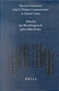 Epea and Grammata. Oral and Written Communication in Ancient Greece: Orality and Literacy in Ancient Greece Vol. 4 (en Inglés)