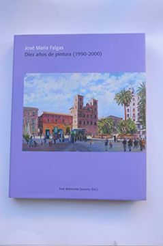 portada José María Falgas. Diez Años de Pintura (1990-2000)