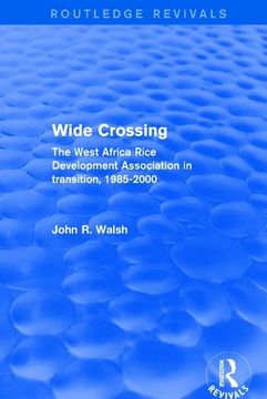 portada Wide Crossing: The West Africa Rice Development Association in Transition, 1985-2000 (en Inglés)