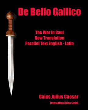 portada De Bello Gallico: The War in Gaul New Translation Parallel Text English - Latin (en Latin)