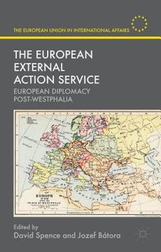 portada The European External Action Service: European Diplomacy Post-Westphalia (en Inglés)